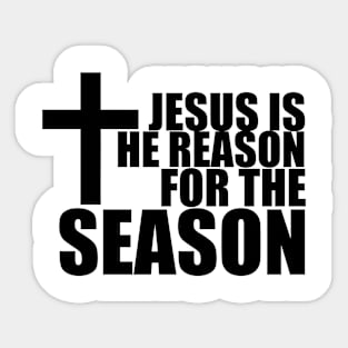 Jesus is the reason for this season T-Shirt Sticker